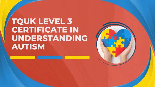 TQUK Level 3 Certificate in Understanding Autism