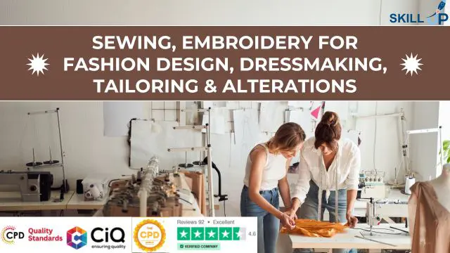 Sewing, Embroidery for Fashion Design, Dressmaking, Tailoring & Alterations