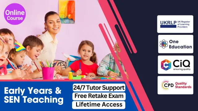 Level 7 SEN Teaching Diploma and Early Years Education & Care (Early Years Educator)