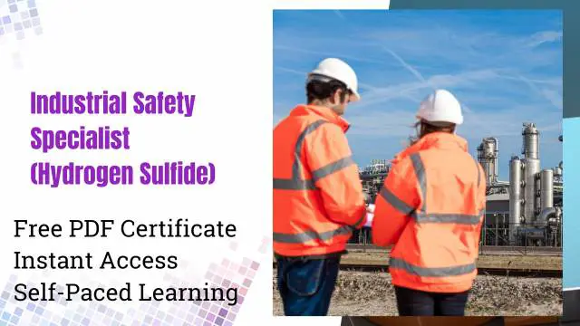 Industrial Safety Specialist (Hydrogen Sulfide)