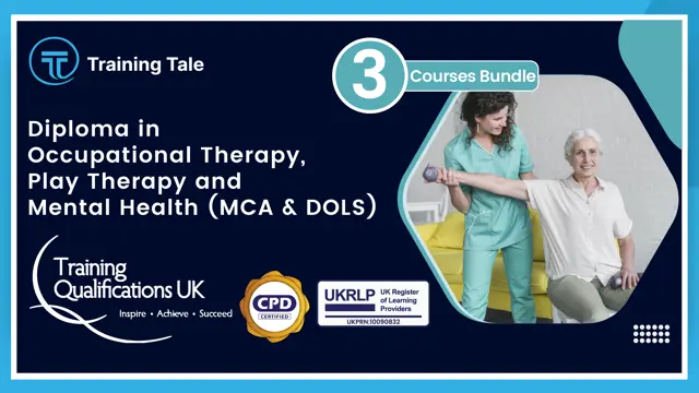 Diploma in Occupational Therapy, Play Therapy and Mental Health (MCA & DOLS)