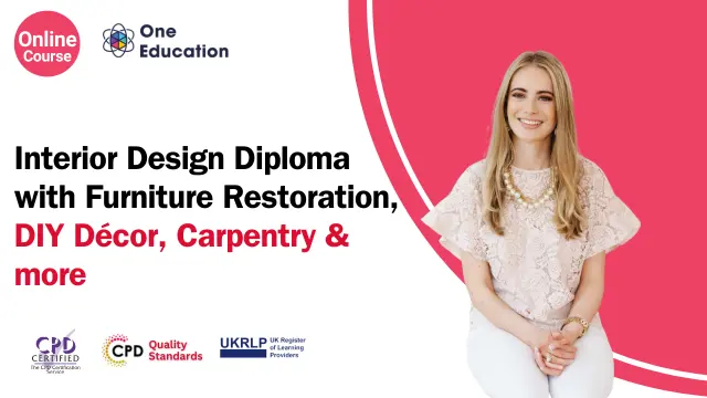 Interior Design Diploma with Furniture Restoration, DIY Décor, Carpentry & more