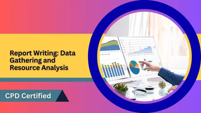 Report Writing: Data Gathering and Resource Analysis