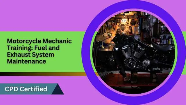 Motorcycle Mechanic Training: Fuel and Exhaust System Maintenance