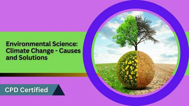 Environmental Science: Climate Change - Causes and Solutions