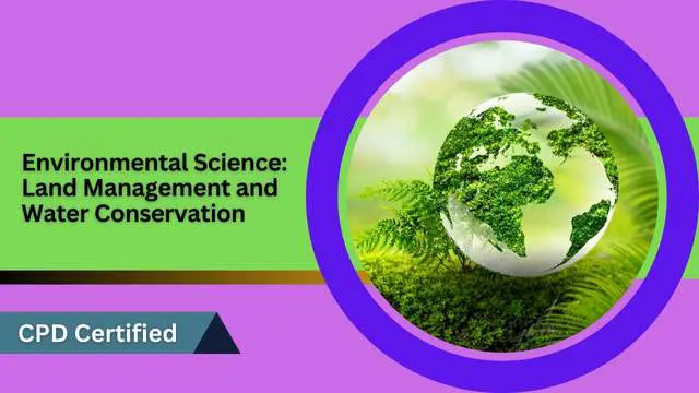 Environmental Science: Land Management and Water Conservation