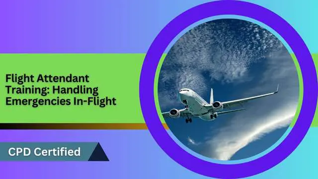 Flight Attendant Training: Handling Emergencies In-Flight
