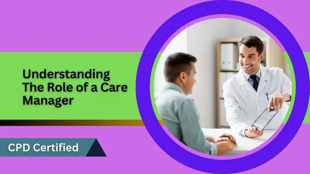 Understanding The Role of a Care Manager