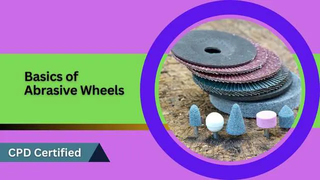 Basics of Abrasive Wheels