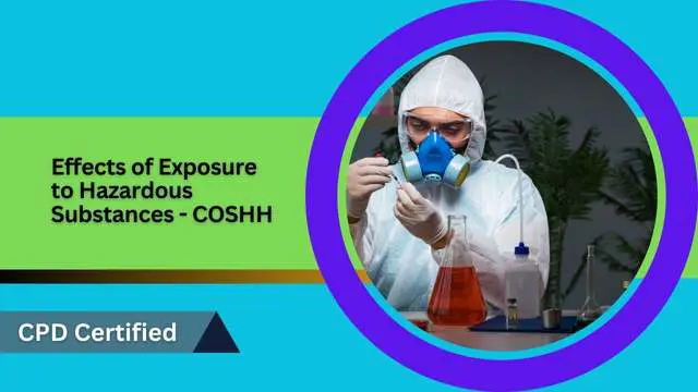 Effects of Exposure to Hazardous Substances - COSHH