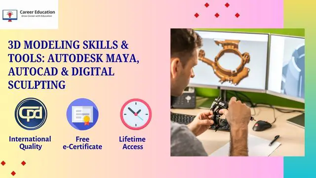 Level 4 Diploma in 3D Modeling Skills & Tools: Autodesk Maya, AutoCAD & Digital Sculpting