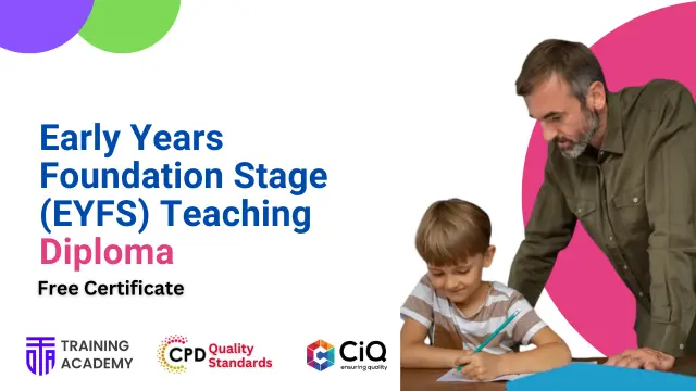 Early Years Foundation Stage (EYFS) Teaching Diploma
