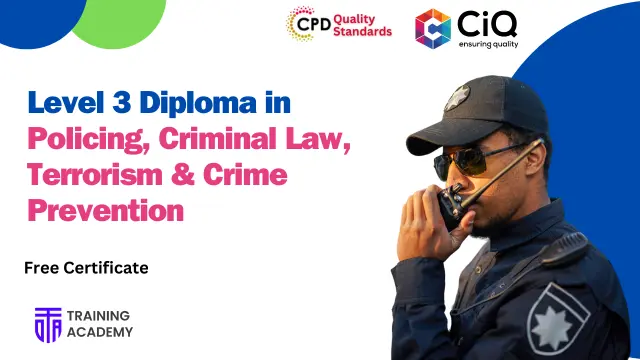 Level 3 Diploma in Policing, Criminal Law, Terrorism & Crime Prevention