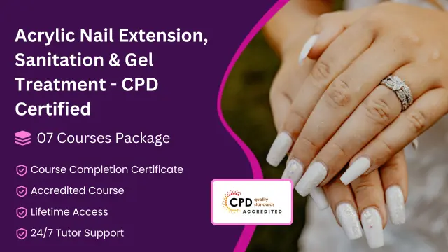 Acrylic Nail Extension, Sanitation & Gel Treatment - CPD Certified