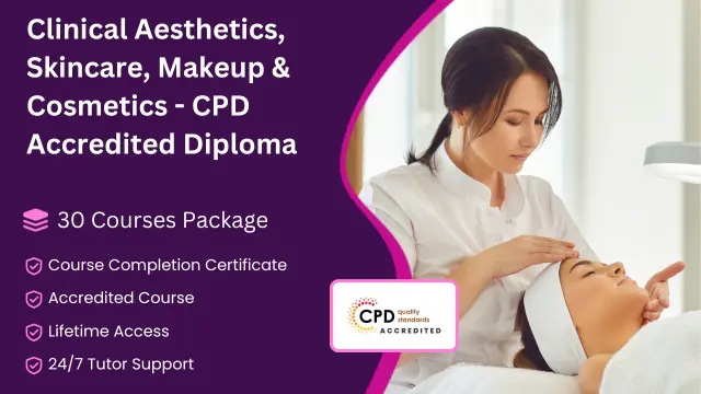 Clinical Aesthetics, Skincare, Makeup & Cosmetics - CPD Accredited Diploma