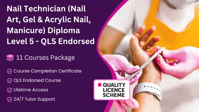 Nail Technician (Nail Art, Gel & Acrylic Nail, Manicure) Diploma Level 5 - QLS Endorsed