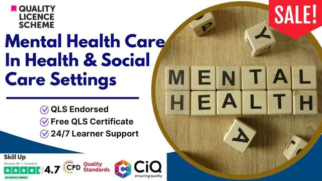 Certificate in Mental Health Care In Health & Social Care Settings at QLS Level 3