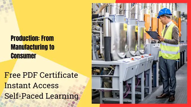 Level 5 Diploma in Production: From Manufacturing to Consumer