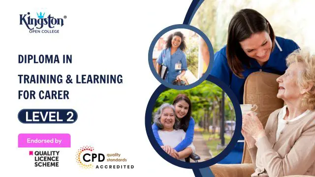 Diploma in Training & Learning for Carer - Level 2 (QLS Endorsed)