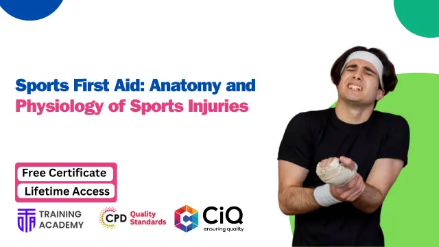 Sports First Aid: Anatomy and Physiology of Sports Injuries