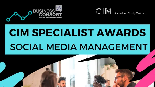 CIM Level 6 Specialist Award in Social Media Management 