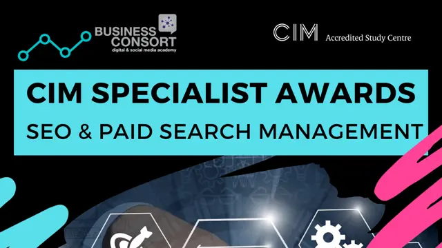 CIM Level 6 Specialist Award in SEO and Paid Search Management