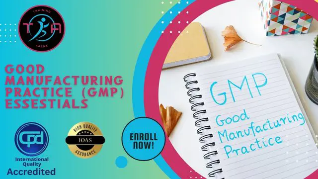 Good Manufacturing Practice (GMP) Essentials