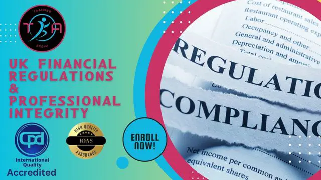 The Introduction to UK Financial Regulations & Professional Integrity