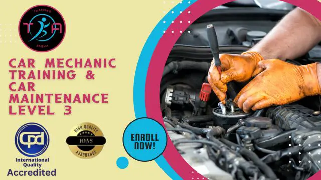 Car Mechanic Training & Car Maintenance Level 3 Diploma
