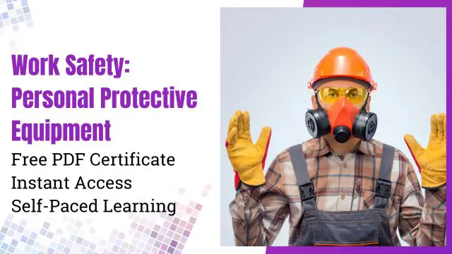 Work Safety: Personal Protective Equipment