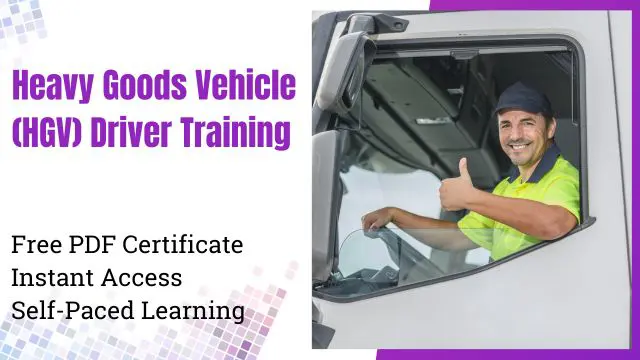 Heavy Goods Vehicle (HGV) Driver Training