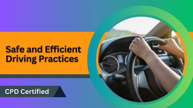 Safe and Efficient Driving Practices