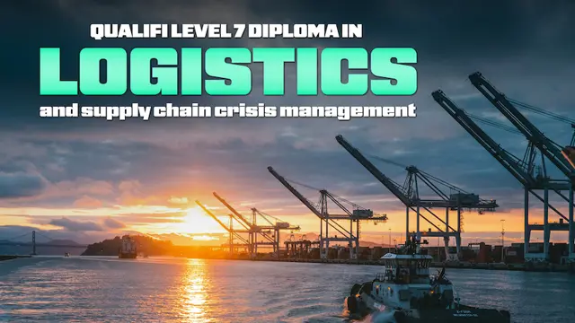 Qualifi Level 7 Diploma in Logistics and Supply Chain Crisis Management