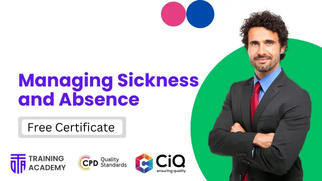 Managing Sickness and Absence