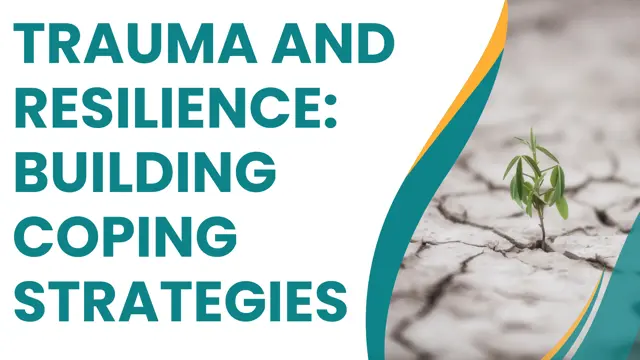 Level 5 Trauma and Resilience: Building Coping Strategies Training - CPD Endorse 