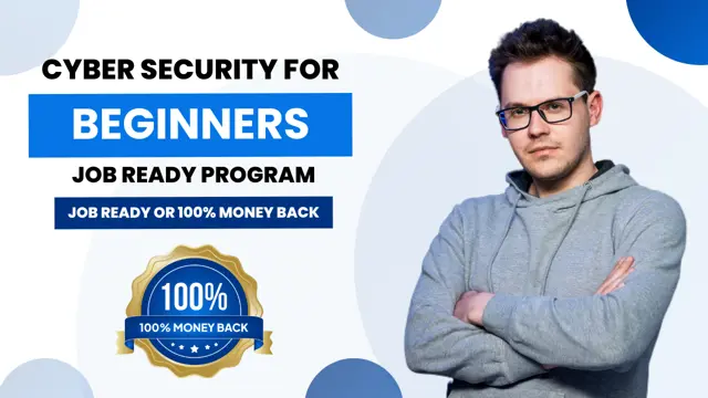 Cyber Security for Beginners Job Guarantee Program with Money Back Guarantee