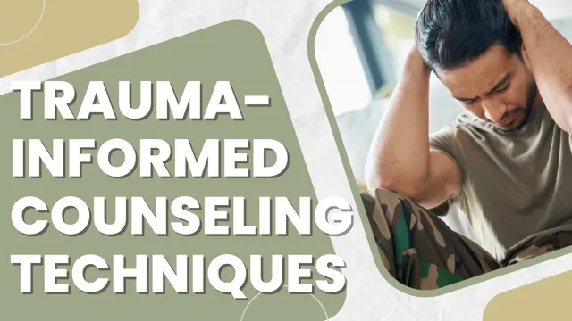 Advance Diploma in Trauma-Informed Counseling Techniques - CPD Accredited