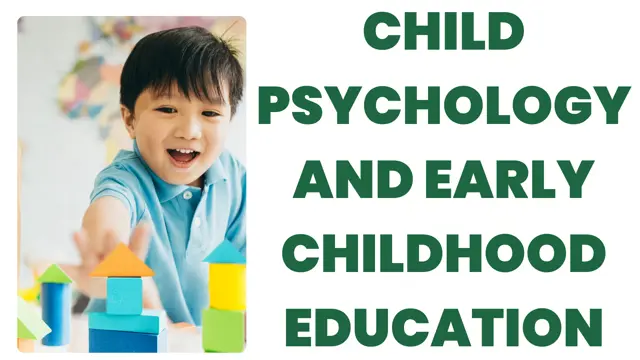 Level 2 & 3 Advance Diploma in Child Psychology & Early Childhood Education - CPD Endorse
