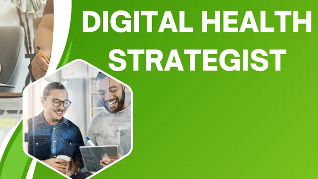 Level 2 & 3 Digital Health Strategist Advance Traning - CPD Endorse