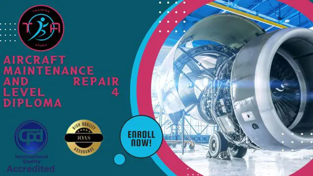 Aircraft Maintenance and Repair Level 4 Diploma