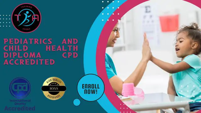 Pediatrics and Child Health Diploma CPD Accredited