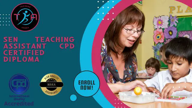 SEN Teaching Assistant CPD Certified Diploma