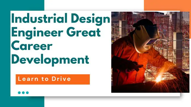 Industrial Design Engineer Great Career Development