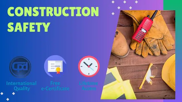 Construction Safety: Site Safety, Personnel and Accident Prevention