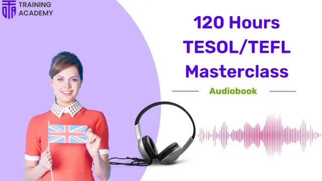 120 Hours TEFL (TESOL) Masterclass Online