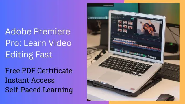 Adobe Premiere Pro: Learn Video Editing Fast