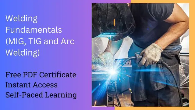 Welding Fundamentals (MIG, TIG and Arc Welding)