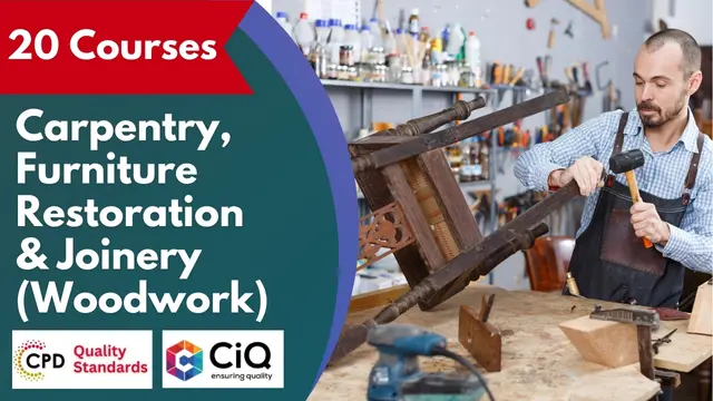 Complete Training in Carpentry, Furniture Restoration & Joinery (Woodwork) - CPD Certified