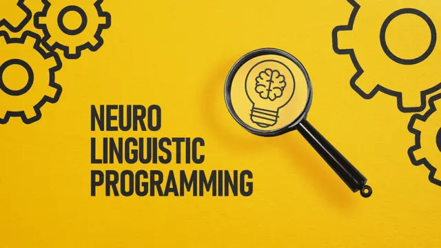 Neuro Linguistic Programming