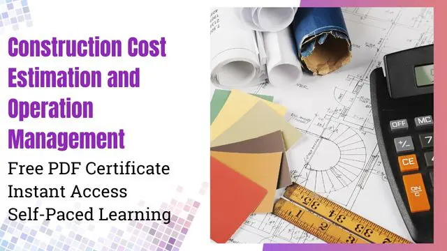 Construction Cost Estimation and Operation Management